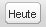 Heute