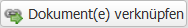Screenshot Button "Dokumente verknüpfen"