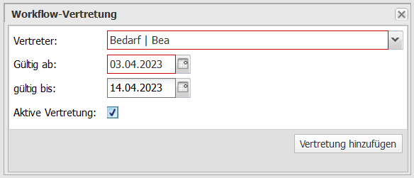 Pop-Up-Fenster Workflow-Vertretung mit Vertreter-Name und Gültigkeitsdaten